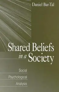 Shared Beliefs in a Society: Social Psychological Analysis