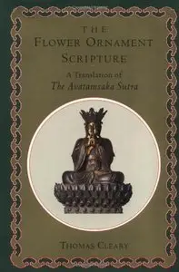 The Flower Ornament Scripture: A Translation of the Avatamsaka Sutra by Thomas Cleary