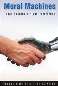 Wendell Wallach - Moral Machines: Teaching Robots Right from Wrong [Repost]