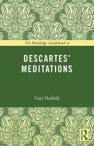 The Routledge Guidebook to Descartes' Meditations (Repost)