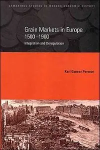 Grain Markets in Europe, 1500-1900: Integration and Deregulation (repost)