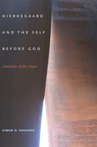 Kierkegaard and the Self before God: Anatomy of the Abyss