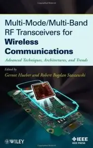 Multi-Mode / Multi-Band RF Transceivers for Wireless Communications: Advanced Techniques, Architectures, and Trends