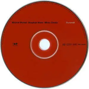 Michel Portal, Stephen Kent, Mino Cinelu - Burundi (2000) {PAO Records}