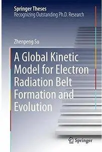 A Global Kinetic Model for Electron Radiation Belt Formation and Evolution [Repost]