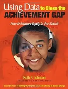 Using Data to Close the Achievement Gap: How to Measure Equity in Our Schools