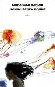 Haruki Murakami - Uomini senza donne
