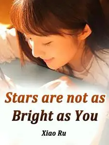 «Stars are not as Bright as You» by Xiao Ru