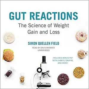 Gut Reactions: The Science of Weight Gain and Loss [Audiobook]