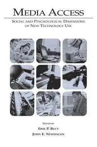 Media Access Social and Psychological Dimensions of New Technology Use (Routledge Communication S...