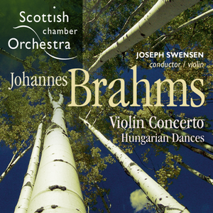 Brahms  - Violin Concerto and Hungarian Dances - Joseph Swensen · Scottish Chamber Orchestra