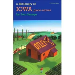 A Dictionary of Iowa Place-Names (Bur Oak Guide)  