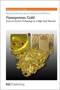 Nanoporous Gold: From an Ancient Technology to a High-Tech Material by Arne Wittstock