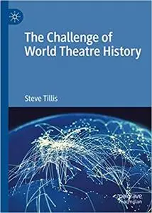 The Challenge of World Theatre History