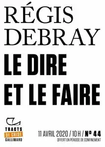 Régis Debray, "Le dire et le faire"