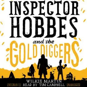«Inspector Hobbes and the Gold Diggers» by Wilkie Martin