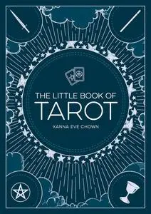 The Little Book of Tarot: An Introduction to Fortune-Telling and Divination