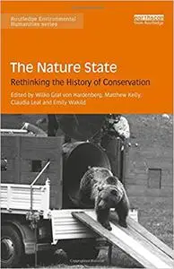 The Nature State: Rethinking the History of Conservation