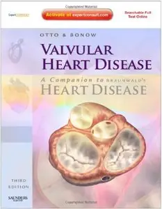 Valvular Heart Disease: A Companion to Braunwald's Heart Disease: Expert Consult - Online and Print, 3e
