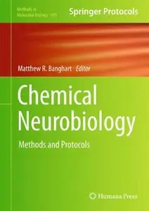 Chemical Neurobiology: Methods and Protocols (repost)