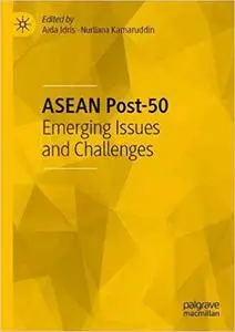 ASEAN Post-50: Emerging Issues and Challenges