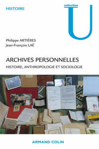 Philippe Artières, Jean-François Laé, "Archives personnelles: Histoire, anthropologie et sociologie"