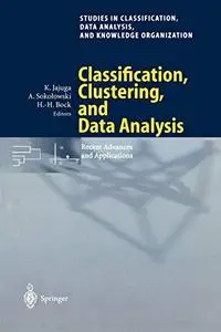 Classification, Clustering, and Data Analysis: Recent Advances and Applications