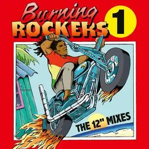 VA - Burning Rockers 1 (The 12" Mixes) (2020)