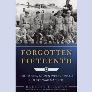 «Forgotten Fifteenth» by Barrett Tillman