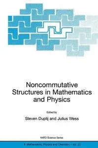 Noncommutative structures in mathematics and physics : proceedings of the NATO Advanced Research Workshop on Noncommutative Str