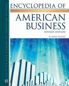 Encyclopedia of American Business (2 Vol. Set) (repost)