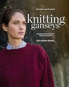 Knitting Ganseys, Revised and Updated: Techniques and Patterns for Traditional Sweaters (Repost)