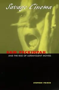 Savage Cinema: Sam Peckinpah and the Rise of Ultraviolent Movies (repost)