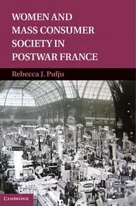 Women and Mass Consumer Society in Postwar France (repost)