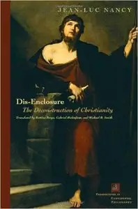 Dis-Enclosure: The Deconstruction of Christianity (repost)
