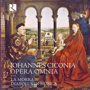 Corina Marti, Michal Gondko, La Morra, Antoine Guerber, Diabolus in Musica - Johannes Ciconia: Opera Omnia (2011)