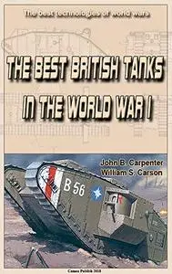 The Best British Tanks in the World War I: The best technologies of world wars