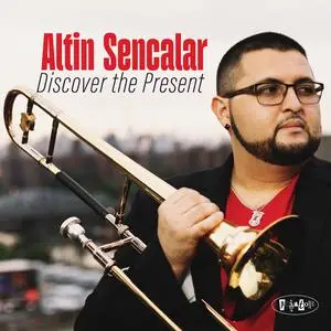 Altin Sencalar - Discover The Present (2024) [Official Digital Download 24/88]
