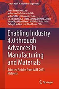 Enabling Industry 4.0 through Advances in Manufacturing and Materials