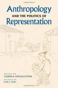 Anthropology and the Politics of Representation, 2nd Edition