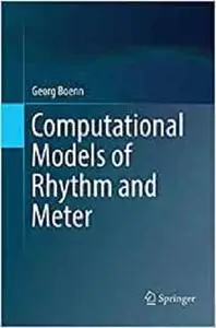 Computational Models of Rhythm and Meter