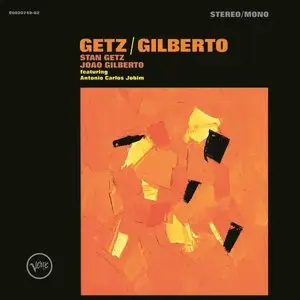 Stan Getz & Joao Gilberto featuring Antonio Carlos Jobim - Getz/Gilberto: Expanded Edition (1964/2014) [Official 24bit/192kHz]