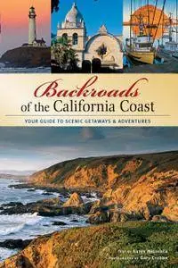 Backroads of the California Coast: Your Guide to Scenic Getaways & Adventures