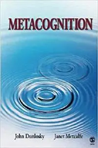 Metacognition: A Textbook for Cognitive, Educational, Lifespan and Applied Psychology