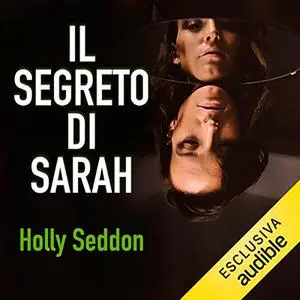 «Il segreto di Sarah» by Holly Seddon