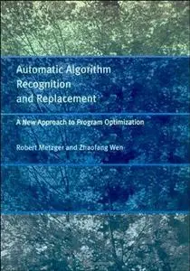 Automatic Algorithm Recognition and Replacement: A New Approach to Program Optimization