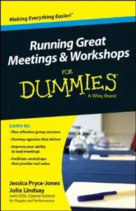 Running Great Meetings and Workshops For Dummies 