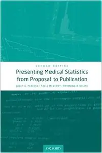 Presenting Medical Statistics from Proposal to Publication 2nd Edition