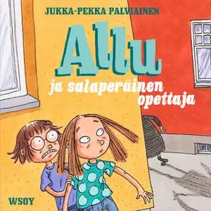 «Allu ja salaperäinen opettaja» by Jukka-Pekka Palviainen