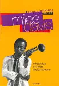 Franck Bergerot, "Miles Davis : Introduction à l'écoute du jazz moderne"